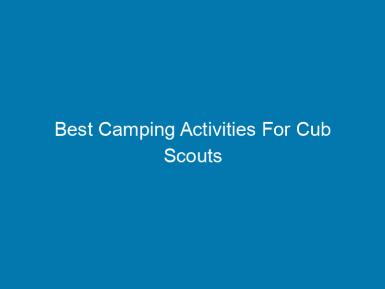 Best Camping Activities For Cub Scouts